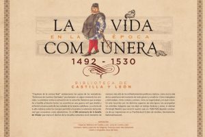 La Biblioteca de Castilla y León acoge una exposición sobre la vida de la sociedad castellana y leonesa en la época de la rebelión comunera