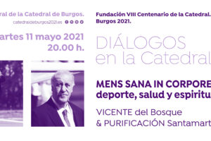 Vicente del Bosque y Puriﬁcación Santamarta hablarán de deporte, salud y espiritualidad en Diálogos en la Catedral