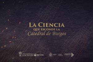 El nuevo documental científico de la Catedral de Burgos estrena su tráiler
