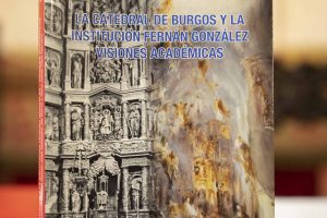 La Institución Fernán González recoge en un libro su contribución durante 75 años al conocimiento de la Catedral de Burgos