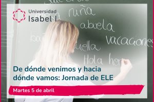 La Universidad Isabel I organiza una Jornada sobre Enseñanza de Español como Lengua Extranjera